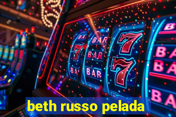 beth russo pelada